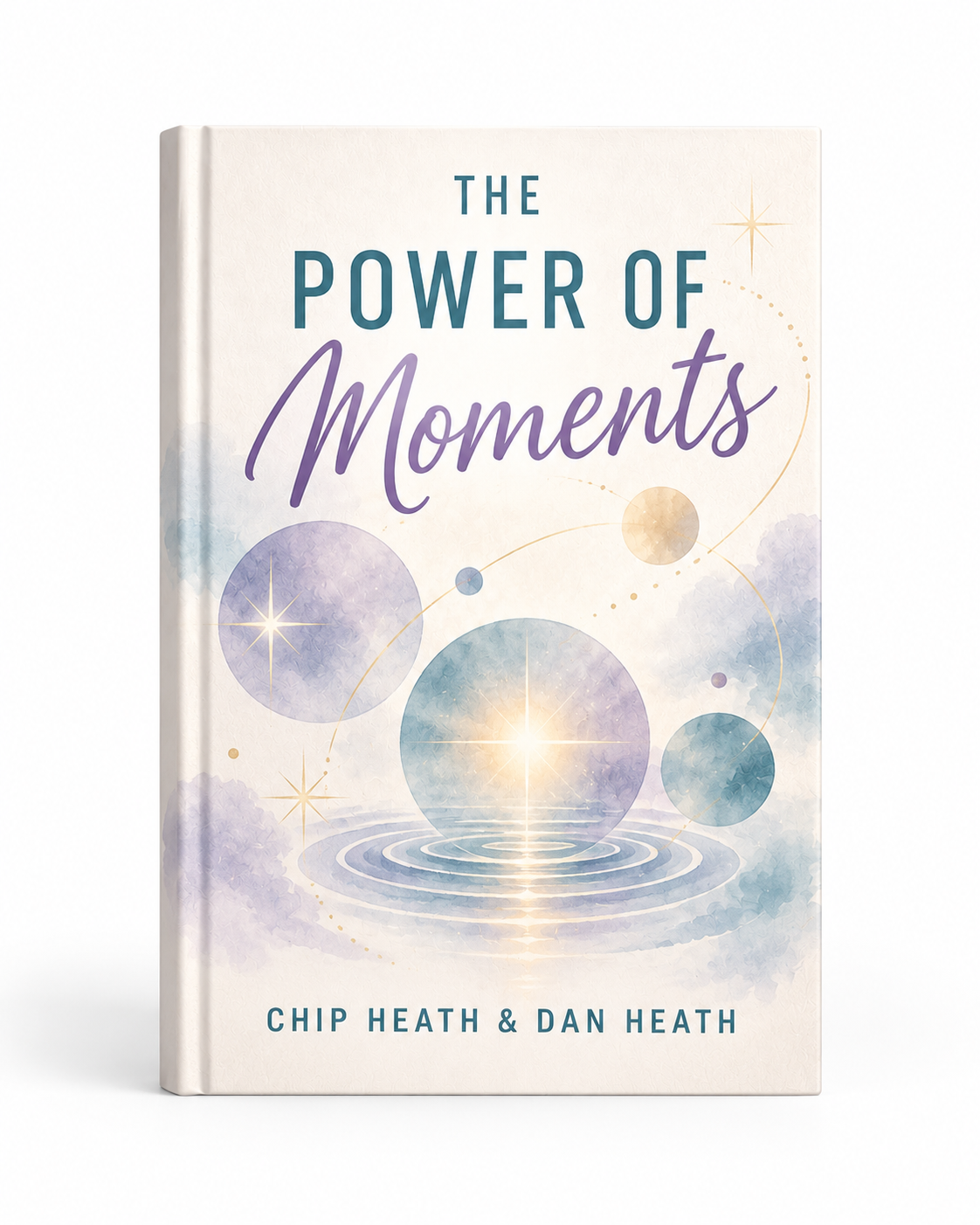 The Power of Moments by Chip Heath and Dan Heath